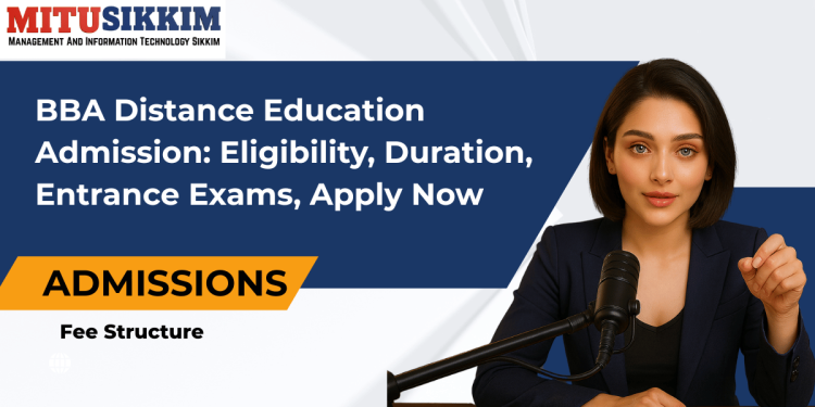 BBA Distance Education Admission: Eligibility, Duration, Entrance Exams, Apply Now