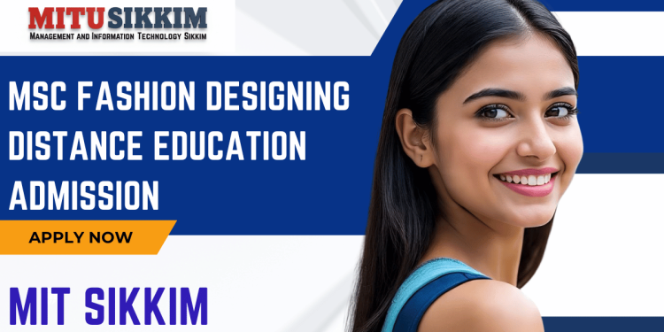 MSC Fashion Designing Distance Education Admission